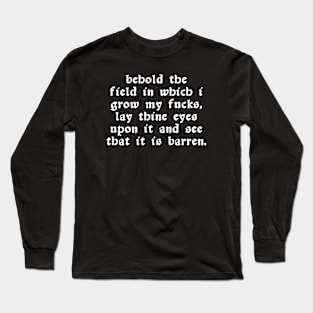 Behold My Field Of Fucks Long Sleeve T-Shirt